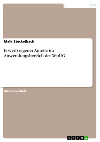 Erwerb eigener Anteile im Anwendungsbereich des WpÜG - Maik Steckelbach - E-Book
