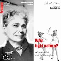 Why Fight Nature? Ida Rosenthal und die Maidenform - Barbara Sichtermann - Hörbuch
