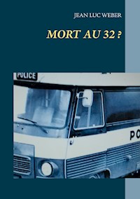 Mort au 32   ? - Jean Luc Weber - E-Book