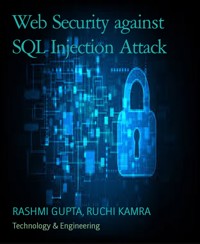 Web Security against SQL Injection Attack - RASHMI GUPTA - E-Book