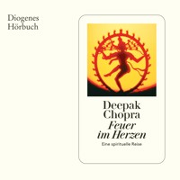 Feuer im Herzen - Deepak Chopra - Hörbuch