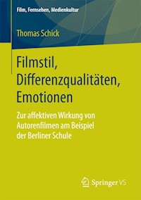 Filmstil, Differenzqualitäten, Emotionen - Thomas Schick - E-Book