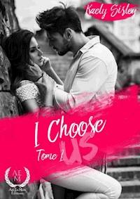 I choose us - Tome 1 - Kaely Sisley - E-Book