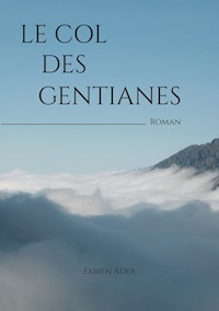 Le Col des Gentianes - Fabien Ader - E-Book