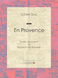 En Provence - Lucien Duc - E-Book