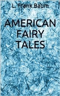 American Fairy Tales - L. Frank Baum - E-Book