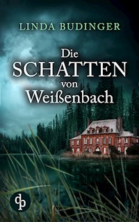 Die Schatten von Weißenbach - Linda Budinger - E-Book