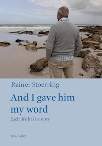 And I gave him my word - Rainer Stoerring - E-Book