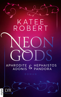 Neon Gods - Aphrodite & Hephaistos & Adonis & Pandora - Katee Robert - E-Book