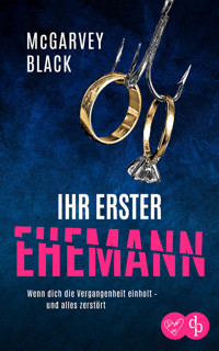Ihr erster Ehemann | Ein packender Psychothriller voller unvorhersehbarer Wendungen - McGarvey Black - E-Book
