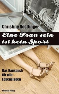 Eine Frau sein ist kein Sport - Christine Nöstlinger - E-Book