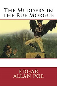 The Murders in the Rue Morgue - Edgar Allan Poe - E-Book