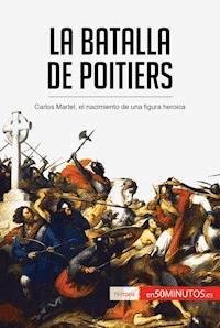 La batalla de Poitiers - 50Minutos - E-Book