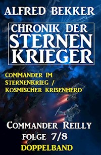 Commander Reilly Folge 7/8 Doppelband Chronik der Sternenkrieger - Alfred Bekker - E-Book