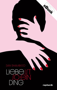 Liebe ist so ein Ding - Dan Shambicco - E-Book