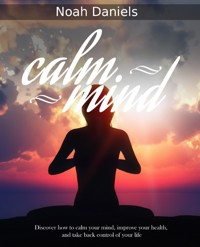 Calm Mind - Noah Daniels - E-Book