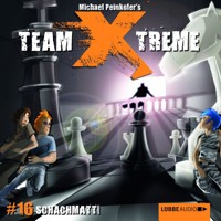 Team X-Treme, Folge 16: Schachmatt! - Michael Peinkofer - Hörbuch