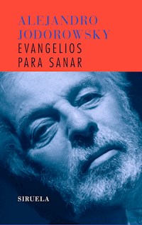 Evangelios para sanar - Alejandro Jodorowsky - E-Book