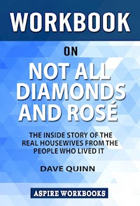 Workbook on Not All Diamonds and Rose by Dave Quinn : Summary Study Guide - Aspire Workbook - E-Book