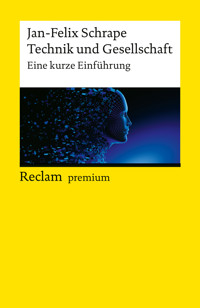 Technik und Gesellschaft. Eine kurze Einführung - Jan-Felix Schrape - E-Book