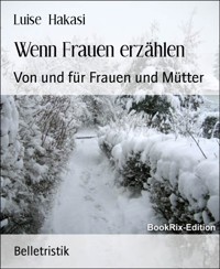 Wenn Frauen erzählen - Luise Hakasi - E-Book