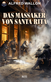 Das Massaker von Santa Rita - Alfred Wallon - E-Book