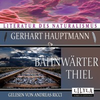 Bahnwärter Thiel - Gerhart Hauptmann - Hörbuch
