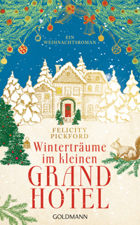 Winterträume im kleinen Grandhotel - Felicity Pickford - E-Book