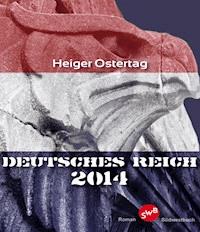 Deutsches Reich 2014 - Heiger Ostertag - E-Book
