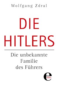 Die Hitlers - Wolfgang Zdral - E-Book