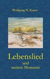 Lebenslied - Wolfgang Kraus - E-Book