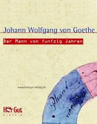 Der Mann von funfzig Jahren - Johann W von Goethe - E-Book
