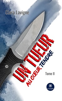 Un tueur au cœur tendre - Tome 2 - Clara Lavigne - E-Book