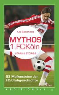Mythos 1. FC Köln - Kai Bernhard - E-Book