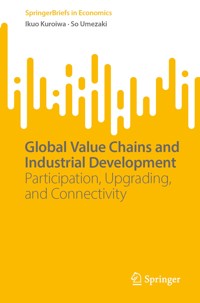 Global Value Chains and Industrial Development - Ikuo Kuroiwa - E-Book