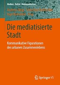 Die mediatisierte Stadt -  - E-Book