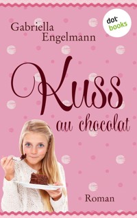 Kuss au Chocolat - Gabriella Engelmann - E-Book