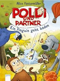 Poldi und Partner (2). Ein Pinguin geht baden - Alice Pantermüller - E-Book