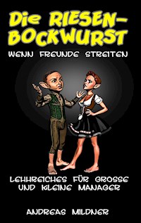 Die Riesenbockwurst - Andreas Mildner - E-Book