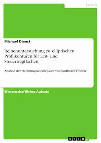Reihenuntersuchung zu elliptischen Profilkonturen für Leit- und Steuertragflächen - Michael Dienst - kostenlos E-Book