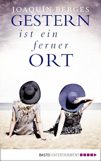 Gestern ist ein ferner Ort - Joaquín Berges - E-Book