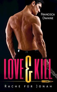 Love & Kill - Rache für Jonah - Francisca Dwaine - E-Book