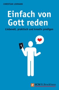 Einfach von Gott reden - Christian Lehmann - E-Book