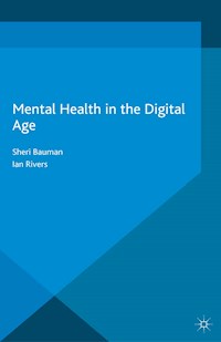 Mental Health in the Digital Age - Sheri Bauman - E-Book