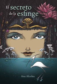 El secreto de la esfinge - Ana Alcolea - E-Book