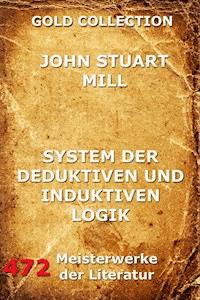 System der deduktiven und induktiven Logik - John Stuart Mill - E-Book