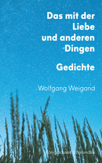 Das mit der Liebe und anderen Dingen - Wolfgang Weigand - E-Book