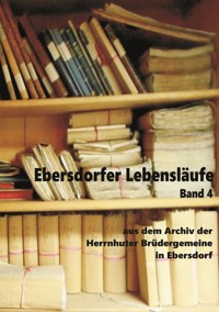Ebersdorfer Lebensläufe Band 4 -  - E-Book