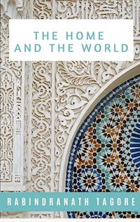 The Home and the World - Rabindranath Tagore - E-Book