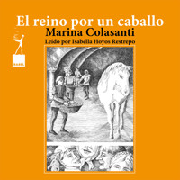El reino por un caballo - Entre la espada y la rosa, Cuento 2 - Marina Colasanti - Hörbuch